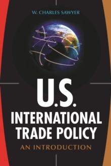 U.S. International Trade Policy : An Introduction