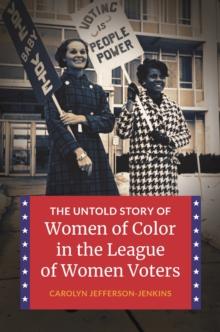 The Untold Story of Women of Color in the League of Women Voters