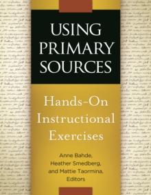 Using Primary Sources : Hands-On Instructional Exercises