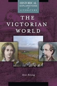 The Victorian World : A Historical Exploration of Literature