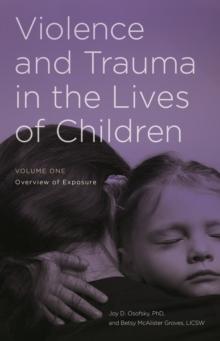 Violence and Trauma in the Lives of Children : [2 volumes]