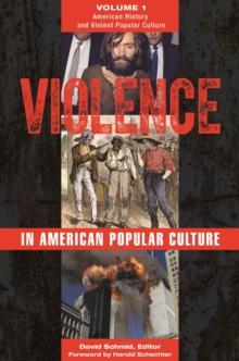 Violence in American Popular Culture : [2 volumes]