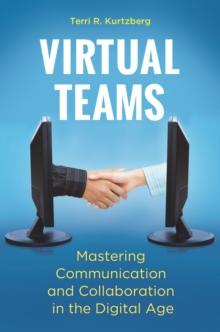 Virtual Teams : Mastering Communication and Collaboration in the Digital Age