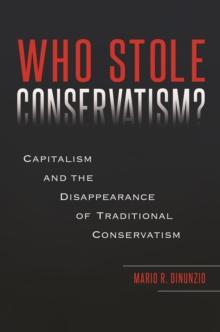 Who Stole Conservatism? : Capitalism and the Disappearance of Traditional Conservatism