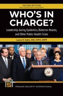 Who's in Charge? : Leadership during Epidemics, Bioterror Attacks, and Other Public Health Crises