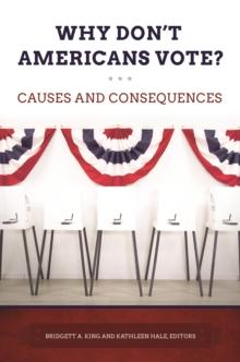 Why Don't Americans Vote? : Causes and Consequences