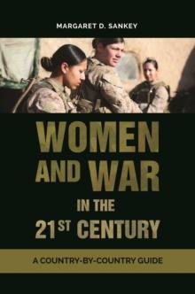 Women and War in the 21st Century : A Country-by-Country Guide