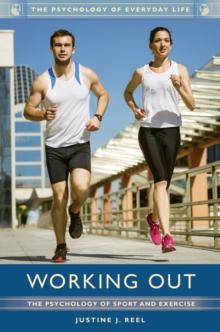 Working Out : The Psychology of Sport and Exercise