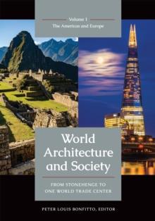 World Architecture and Society : From Stonehenge to One World Trade Center [2 volumes]