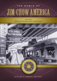 The World of Jim Crow America : A Daily Life Encyclopedia [2 volumes]