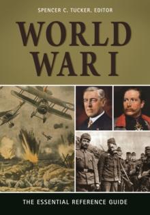 World War I : The Essential Reference Guide