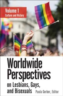 Worldwide Perspectives on Lesbians, Gays, and Bisexuals : [3 volumes]