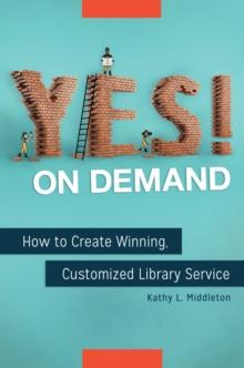 Yes! on Demand : How to Create Winning, Customized Library Service