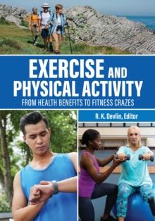 Exercise and Physical Activity : From Health Benefits to Fitness Crazes