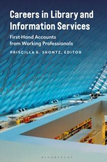 Careers in Library and Information Services : First-Hand Accounts from Working Professionals