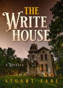 The Write House : A Novella