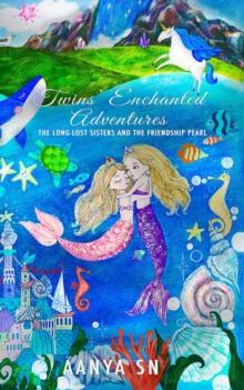 Twins' Enchanted Adventures : The Long-Lost Sisters and the Friendship Pearl