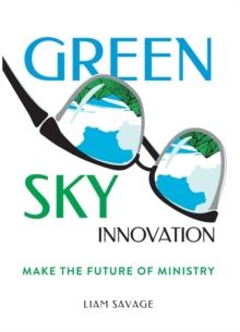 Green Sky Innovation : Make the Future of Ministry