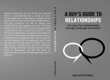 A Guy's Guide To Relationships : Growing Your Relationship Through Language and Action