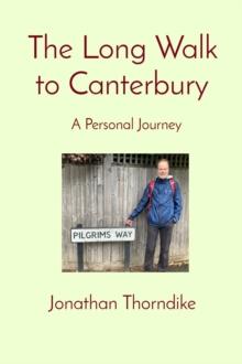 The Long Walk to Canterbury : A Personal Journey