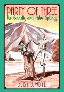 Party of Three : The Bennetts and Palm Springs