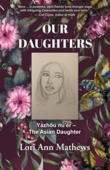 OUR DAUGHTERS : Yazhou nu'er - The Asian Daughter