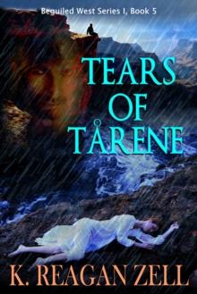 Tears of Tarene (Beguiled West Series 1: Book 5)