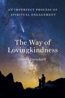 Way of Lovingkindness: An Imperfect Process of Spiritual Engagement