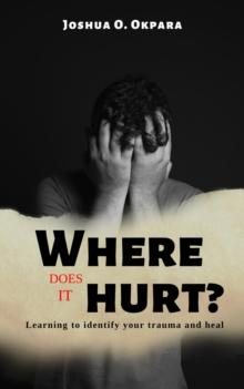 Where Does It Hurt? : Learning to identify your trauma and heal