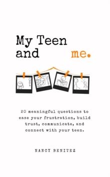 My Teen and me. : 20 meaningful questions to ease your frustration, build trust, communicate, and connect with your teen.