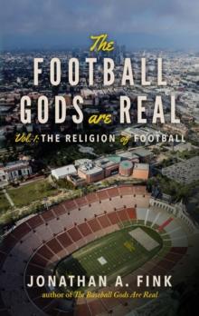 The Football Gods are Real : Vol. 1 - The Religion of Football