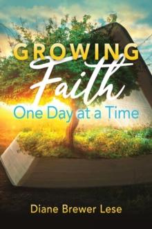 Growing Faith One Day at a Time : 31-Day Faith Building Journey