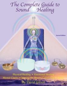 The Complete Guide to Sound Healing