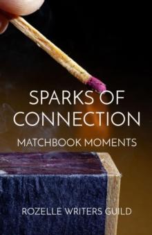 SPARKS OF CONNECTION : MATCHBOOK MOMENTS