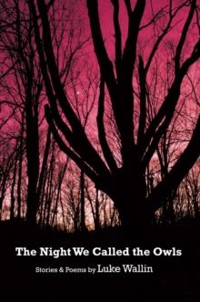 The Night We Called the Owls : Stories and Poems