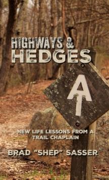 Highways and Hedges : New Life Lessons from a Trail Chaplain