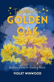 Tales from the Golden Oak : Bedtime Stories for Reading Aloud