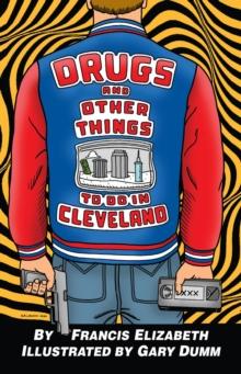 Drugs and Other Things to Do in Cleveland