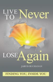 Live to Never Lose Again