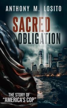 Sacred Obligation, The Story of America's Cop