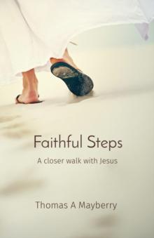 Faithful Steps : A closer walk with God