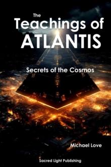 The Teachings Of Atlantis - Secrets of the Cosmos