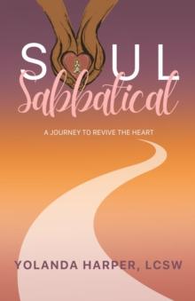 Soul Sabbatical : A Journey to Revive the Heart