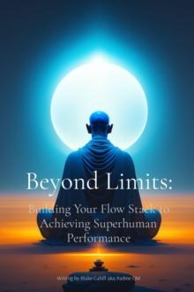 Beyond Limits: : Building Your Flow Stack to Achieving Superhuman Performance