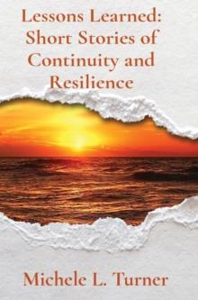 Lessons Learned : Short Stories of Continuity and Resilience