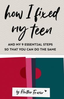 How I Fixed My Teen- And My 9 Essentials Steps So That You Can Do The Same