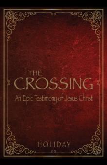 The Crossing - An Epic Testimony of Jesus Christ