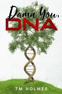 Damn You, DNA