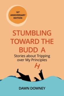 Stumbling Toward the Buddha