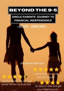 Beyond The 9-5: Single Parents' Journey To Financial Independence